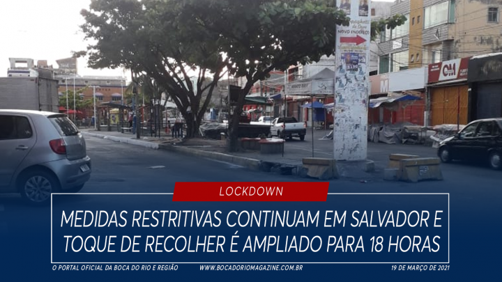 Medidas restritivas continuam em Salvador e toque de recolher é ampliado para 18 horas