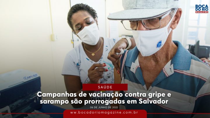 Campanhas de vacinação contra gripe e sarampo são prorrogadas em Salvador