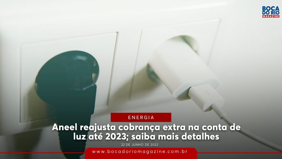 Aneel Reajusta Cobran A Extra Na Conta De Luz At Saiba Detalhes Boca Do Rio Magazine