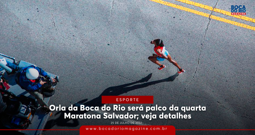 Orla Da Boca Do Rio Ser Palco Da Quarta Maratona Salvador Veja Detalhes Boca Do Rio Magazine