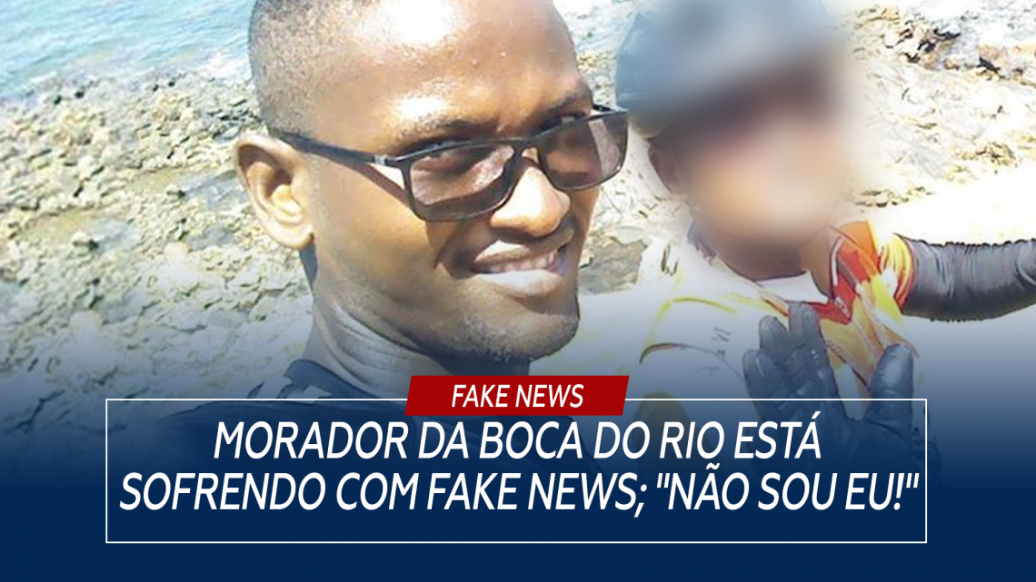 Morador da Boca do Rio está sofrendo com fake news; “Não sou eu!”