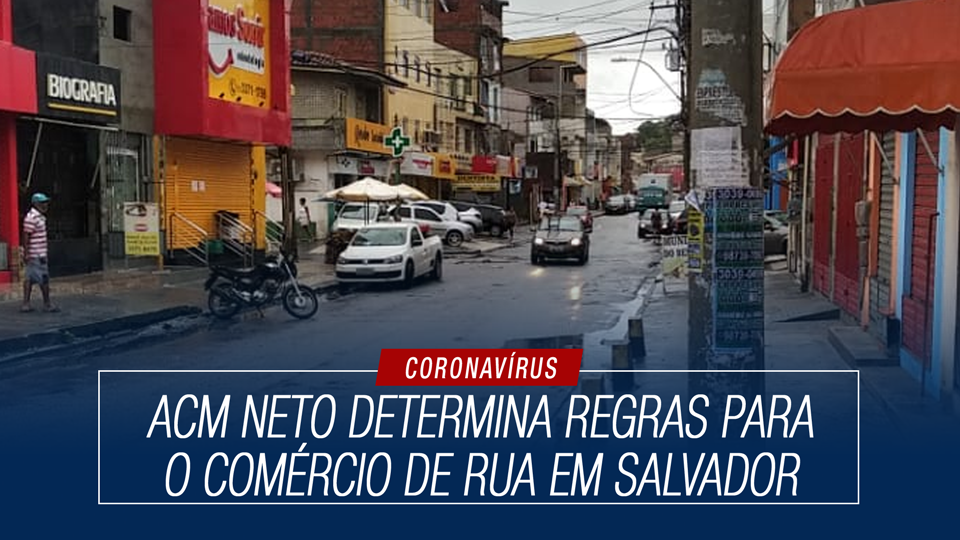 ACM Neto determina regras para o comércio de rua em Salvador