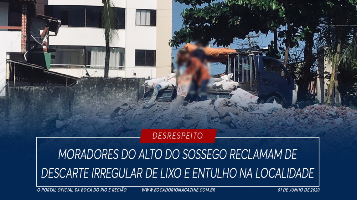 Moradores do Alto do Sossego, na Boca do Rio, reclamam de descarte irregular de lixo e entulho na localidade