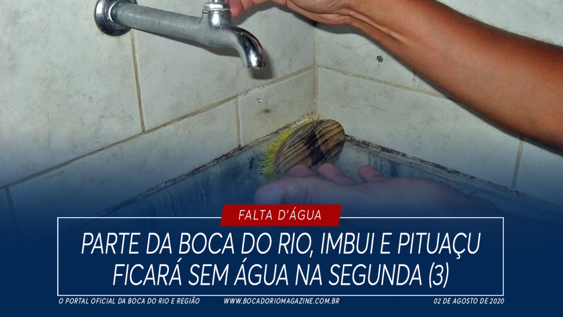 Parte da Boca do Rio, Imbui e Pituaçu ficará sem água de segunda (03) à quarta (05)