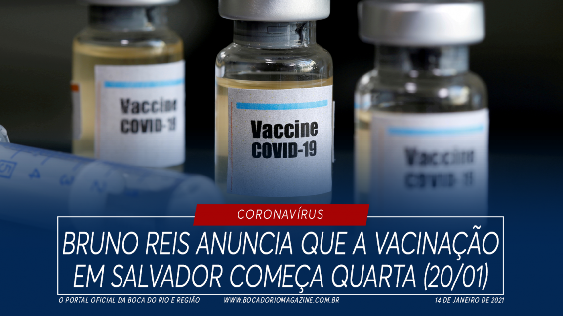 Bruno Reis anuncia que a vacinação em Salvador começa quarta (20/01)