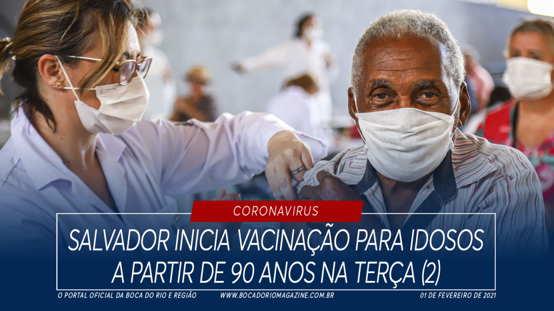 Salvador inicia vacinação para idosos a partir de 90 anos na terça (2)