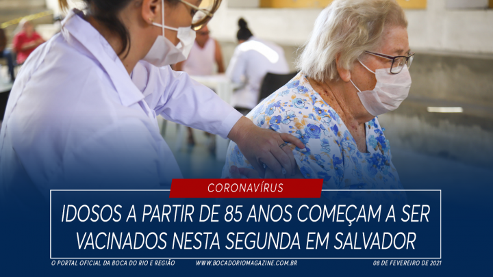 Idosos a partir de 85 anos começam a ser vacinados nesta segunda em Salvador