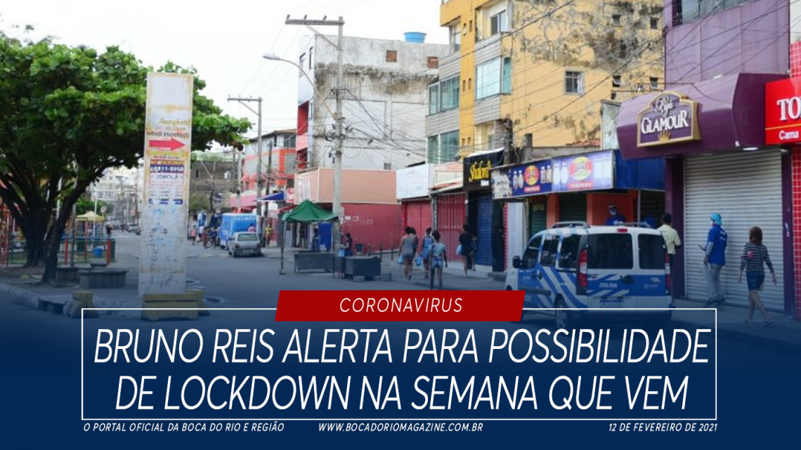 Bruno Reis alerta para possibilidade de lockdown na semana que vem