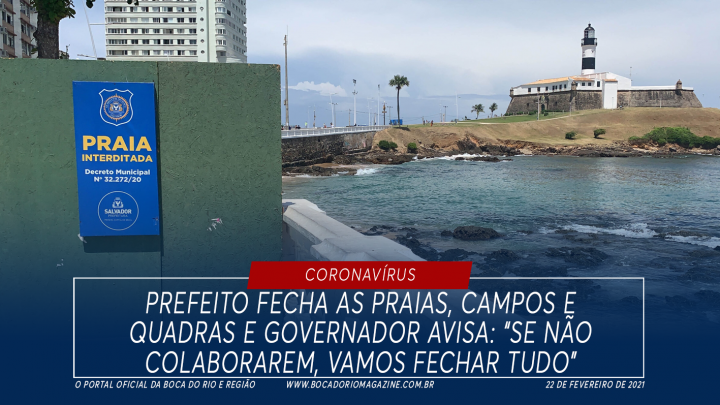 Prefeito fecha as praias, campos e quadras e governador avisa: “Se não colaborarem, vamos fechar tudo”