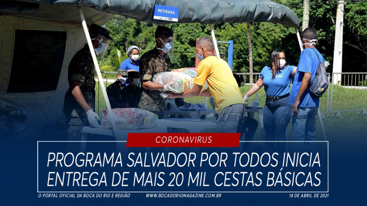 Programa Salvador Por Todos inicia entrega de mais 20 mil cestas básicas