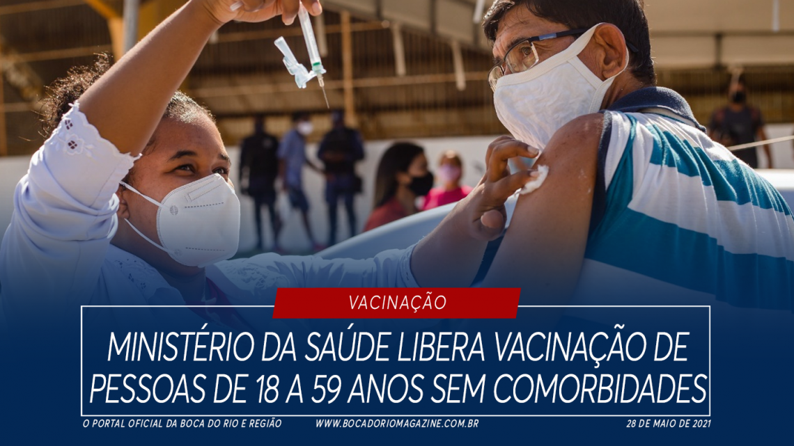 Ministério da Saúde libera vacinação de pessoas de 18 a 59 anos sem comorbidades
