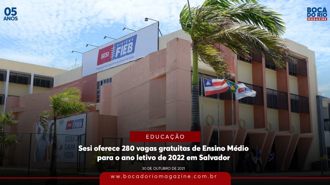 Sesi oferece 280 vagas gratuitas de Ensino Médio para o ano letivo de 2022 em Salvador