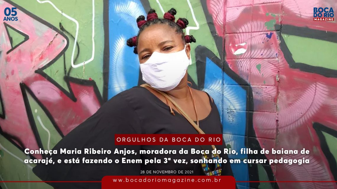 Conheça Maria Ribeiro Anjos, moradora da Boca do Rio, filha de baiana de acarajé, e está fazendo o Enem pela 3ª vez, sonhando em cursar pedagogia