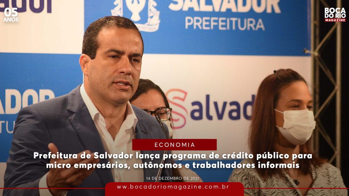 Prefeitura de Salvador lança programa de crédito público para micro empresários, autônomos e trabalhadores informais