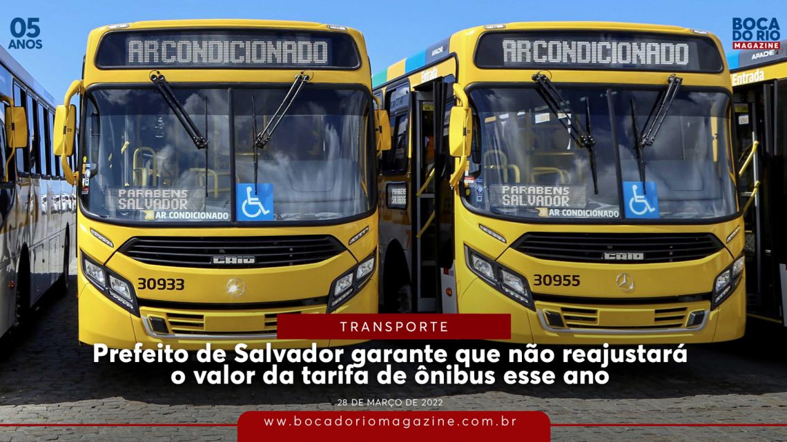 Prefeito de Salvador garante que não reajustará o valor da tarifa de ônibus esse ano