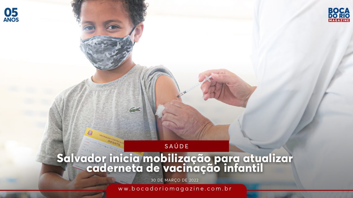 Salvador inicia mobilização para atualizar caderneta de vacinação infantil