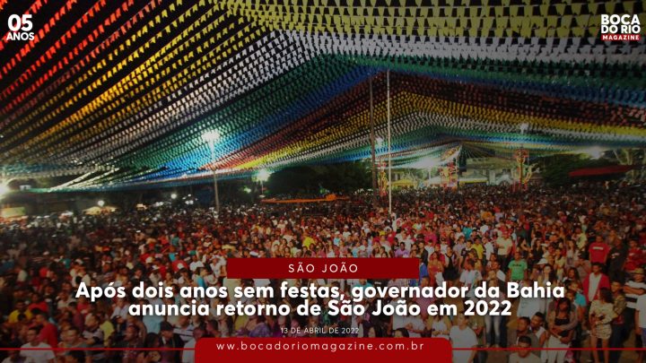 Após dois anos sem festas, governador da Bahia anuncia retorno de São João em 2022