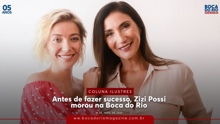 [COLUNA ILUSTRES] Antes de fazer sucesso, Zizi Possi morou na Boca do Rio