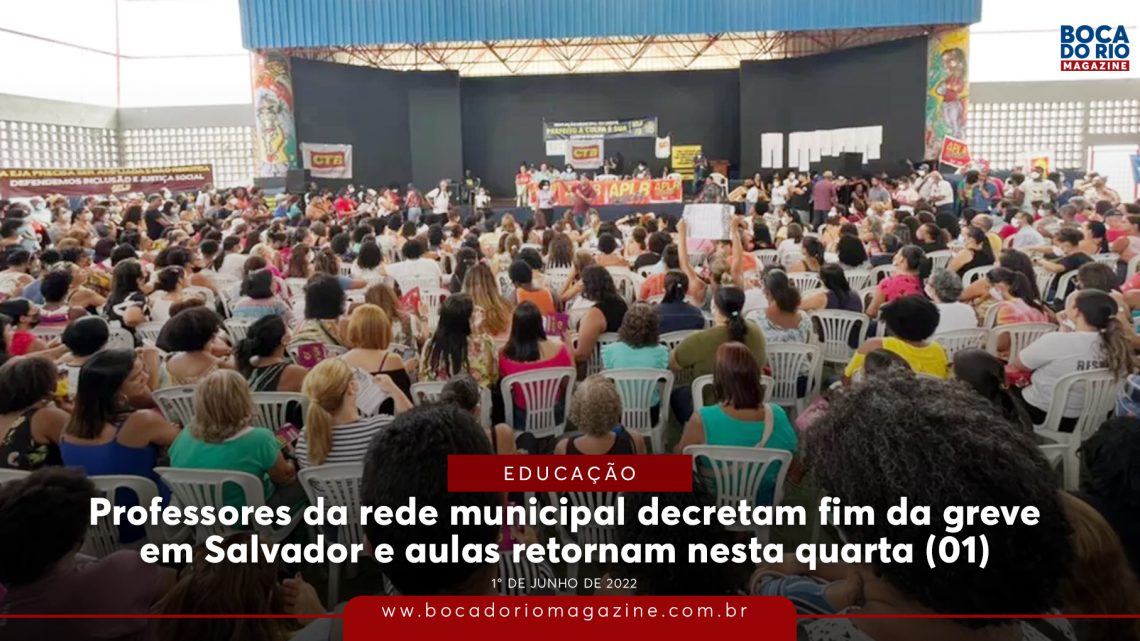 Professores da rede municipal decretam fim da greve em Salvador e aulas retornam nesta quarta (01)