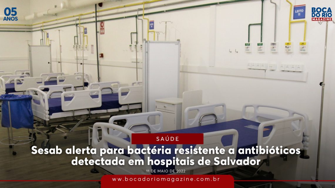 Sesab alerta para bactéria resistente a antibióticos detectada em hospitais de Salvador