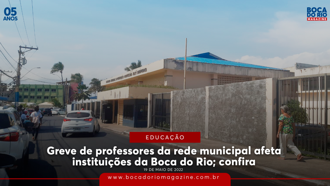 Greve de professores da rede municipal afeta instituições da Boca do Rio; confira