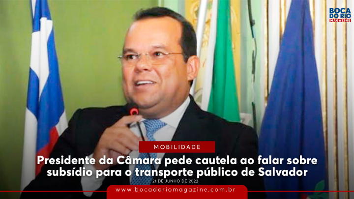 Presidente da Câmara pede cautela ao falar sobre subsídio para o transporte público de Salvador