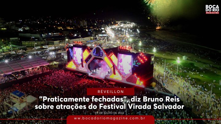 “Praticamente fechadas”, diz Bruno Reis sobre atrações do Festival Virada Salvador