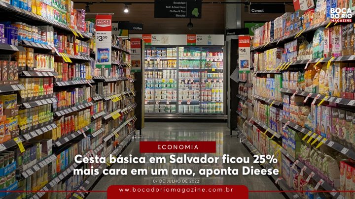 Cesta básica em Salvador ficou 25% mais cara em um ano, aponta Dieese