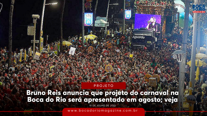 Bruno Reis anuncia que projeto do carnaval na Boca do Rio será apresentado em agosto; veja