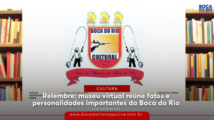 Museu virtual reúne fatos e personalidades importantes da Boca do Rio