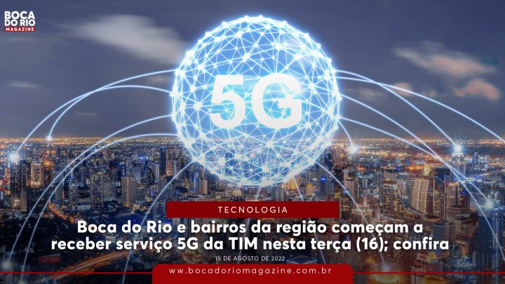 Boca do Rio e bairros da região começam a receber serviço 5G da TIM nesta terça (16); confira
