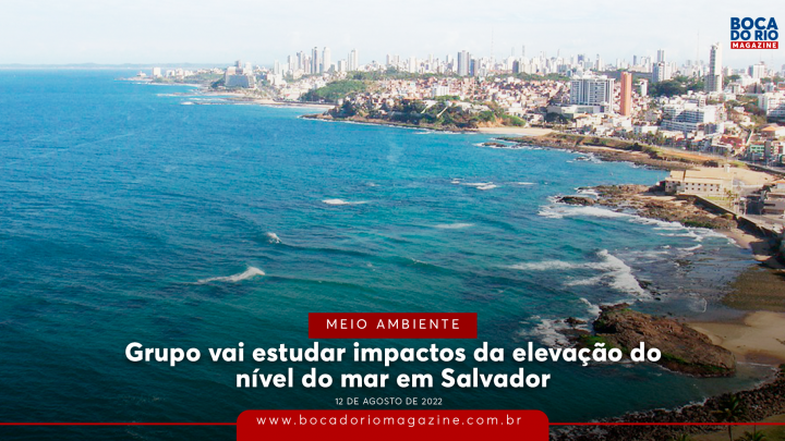 Grupo vai estudar impactos da elevação do nível do mar em Salvador