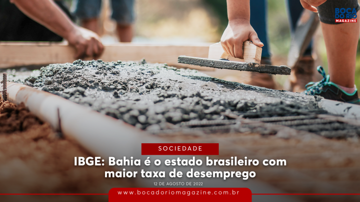 IBGE: Bahia é o estado brasileiro com maior taxa de desemprego