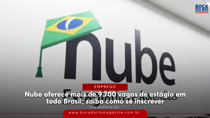 Nube oferece mais de 9.700 vagas de estágio em todo Brasil; saiba como se inscrever
