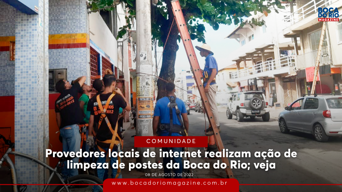 Provedores locais de internet realizam ação voluntária de limpeza de postes da Boca do Rio; veja