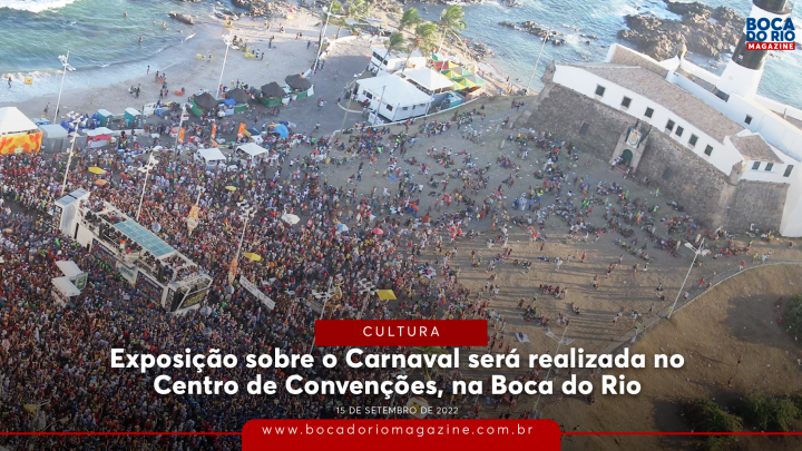 Grande exposição sobre o Carnaval será realizada no Centro de Convenções, na Boca do Rio; saiba mais