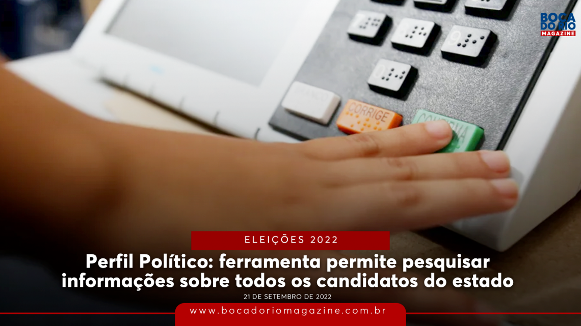 Perfil Político: ferramenta permite pesquisar informações sobre todos os candidatos nas eleições 2022