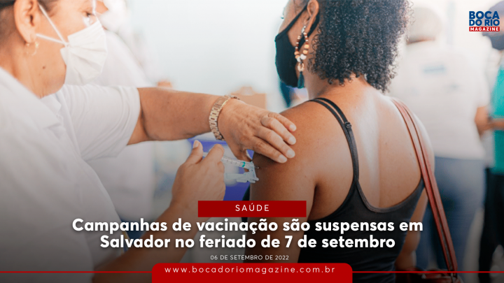Campanhas de vacinação são suspensas em Salvador no feriado de 7 de setembro