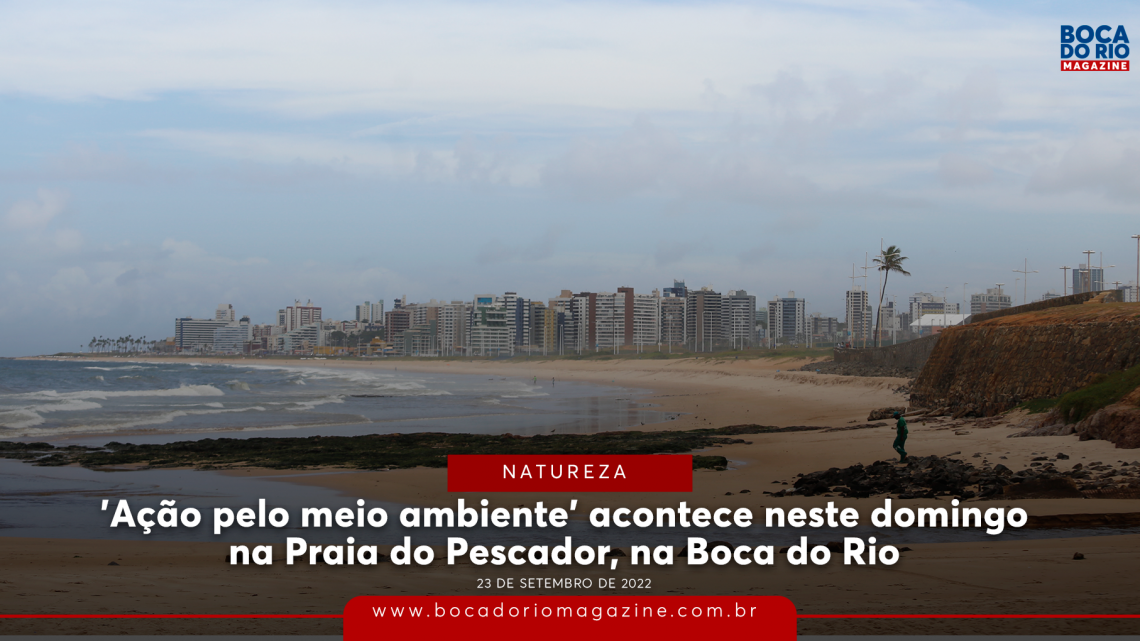 ‘Ação pelo meio ambiente’ acontece neste domingo na Praia do Pescador, na Boca do Rio