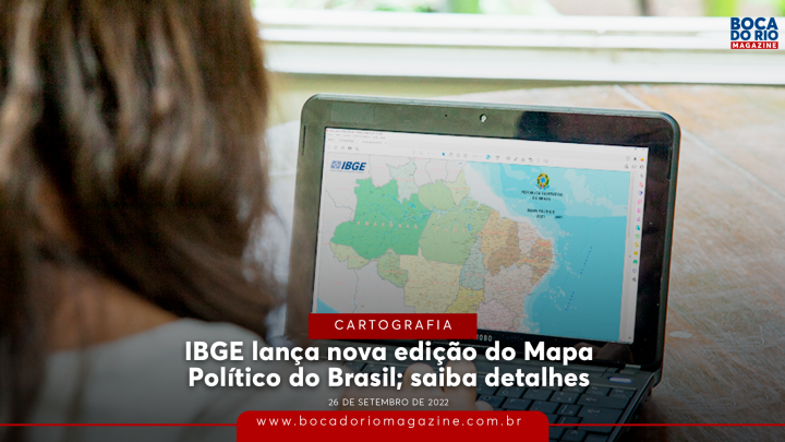 IBGE lança nova edição do Mapa Político do Brasil; saiba detalhes
