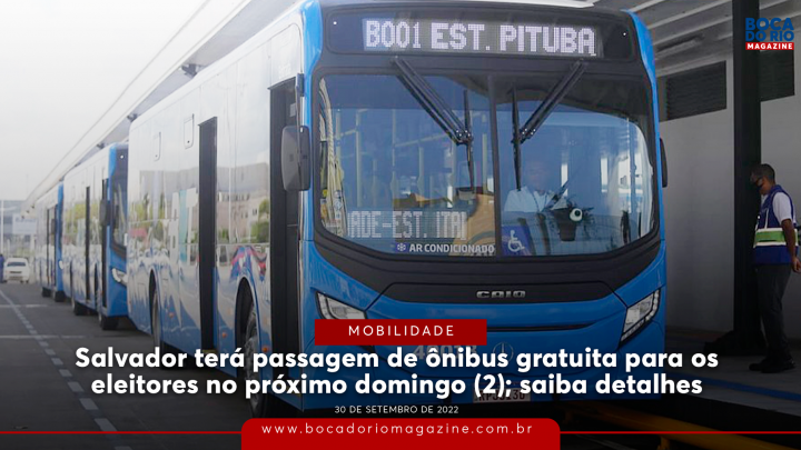 Salvador terá passagem de ônibus gratuita para os eleitores no próximo domingo (2); saiba detalhes