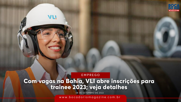 Com vagas na Bahia, VLI abre inscrições para trainee 2023; veja detalhes