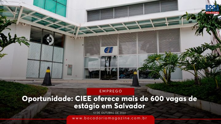 Oportunidade: CIEE oferece mais de 600 vagas de estágio em Salvador