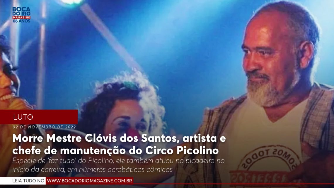 Morre Mestre Clóvis dos Santos, artista e chefe de manutenção do Circo Picolino