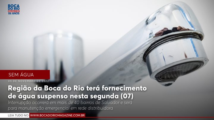 Região da Boca do Rio terá fornecimento de água suspenso nesta segunda (07)