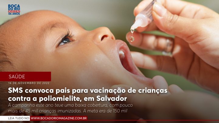 SMS convoca pais para vacinação de crianças contra a poliomielite, em Salvador