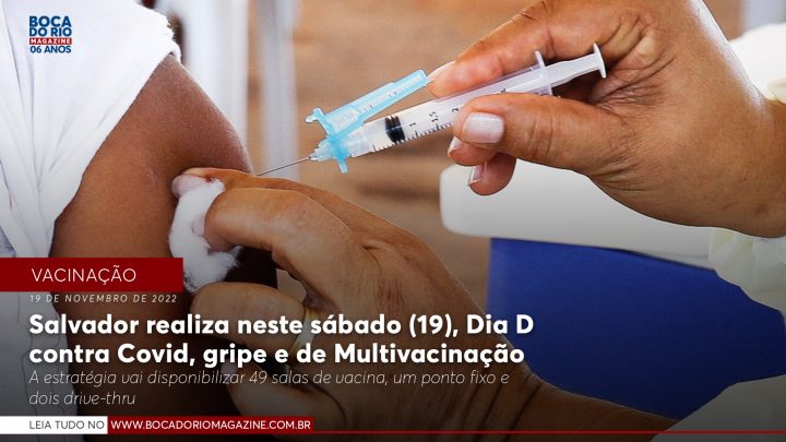 Salvador realiza neste sábado (19), Dia D contra Covid, gripe e de Multivacinação