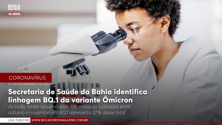 Secretaria de Saúde do Estado identifica linhagem BQ.1 da variante Ômicron na Bahia