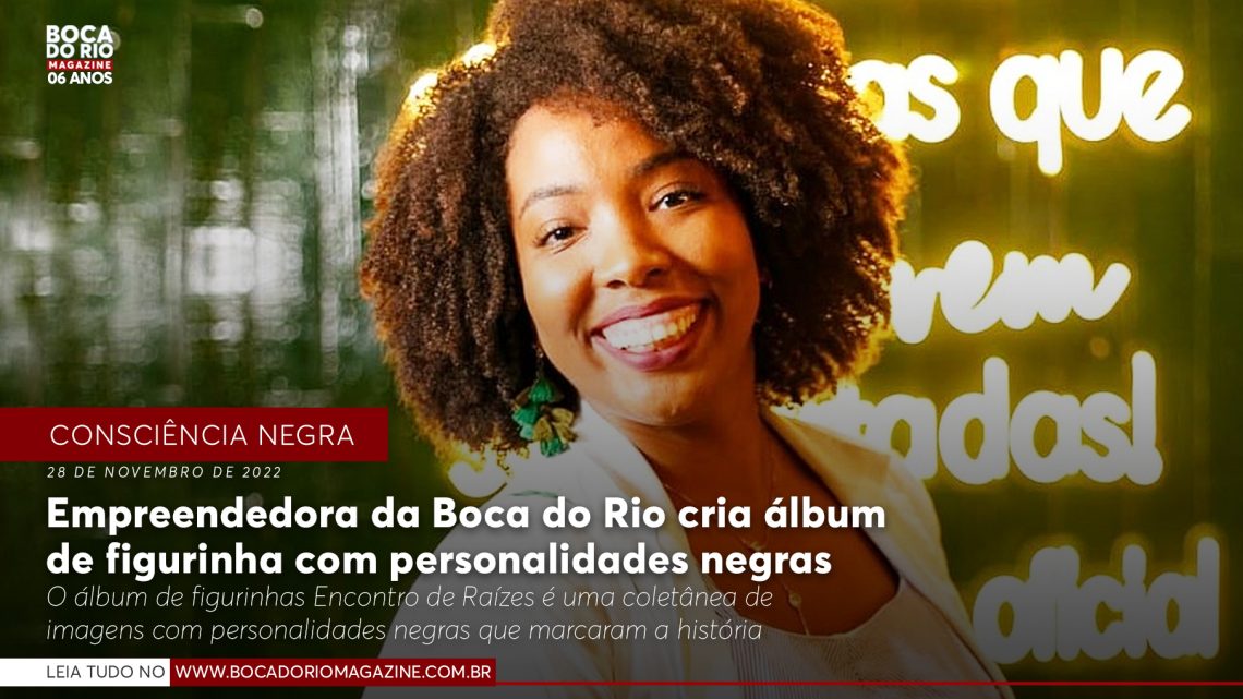 Empreendedora da Boca do Rio desenvolve álbum de figurinha com personalidades negras