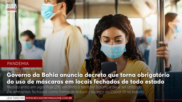 Governo da Bahia anuncia decreto que torna obrigatório do uso de máscaras em locais fechados